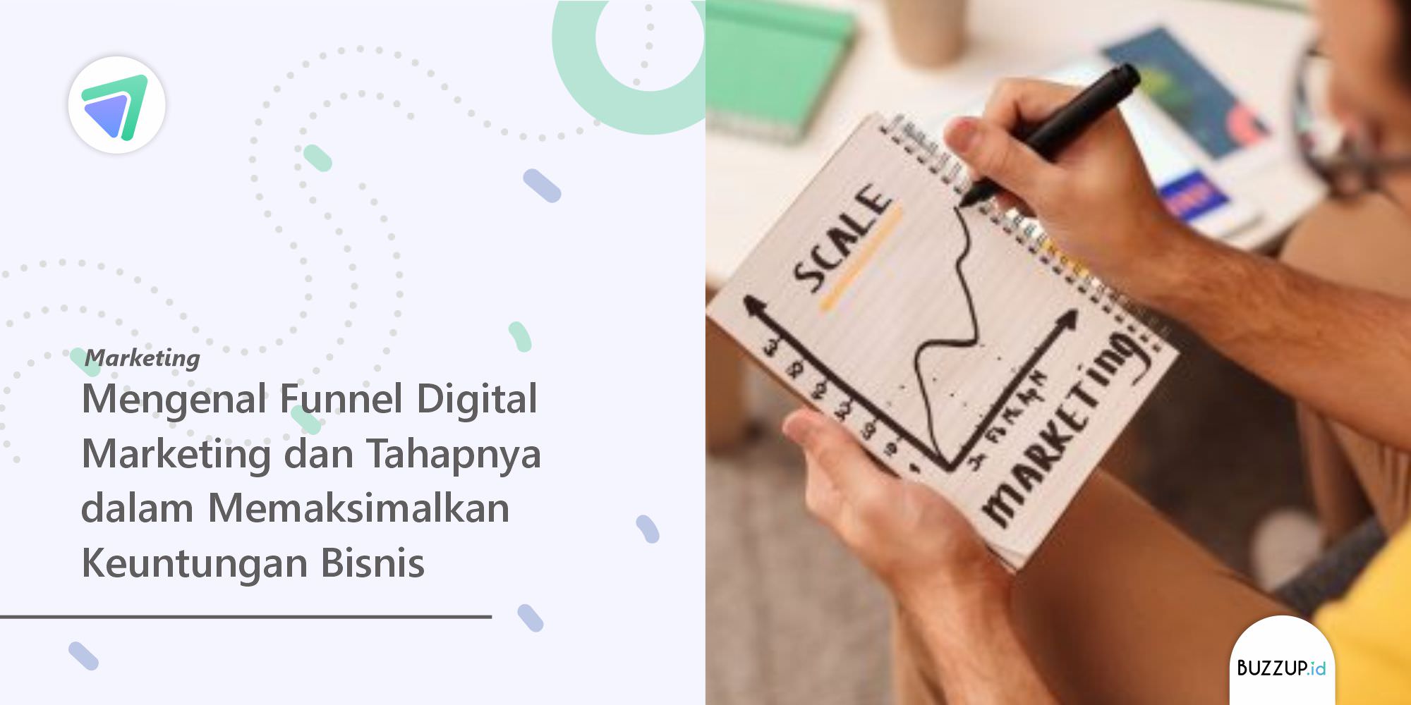 Mengenal Funnel Digital Marketing dan Tahapnya dalam Memaksimalkan Keuntungan Bisnis