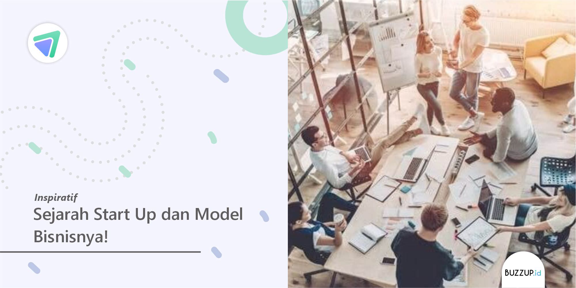 Sejarah Start Up dan Model Bisnisnya!