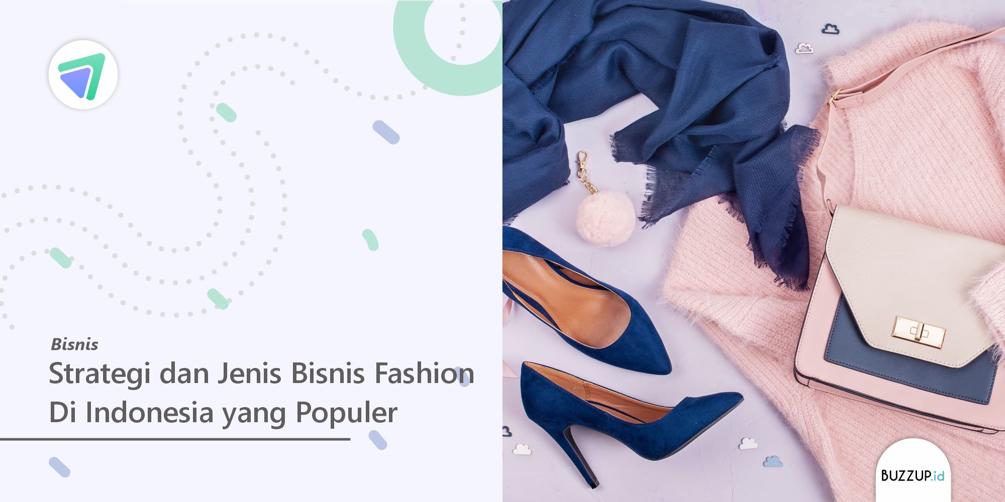 Strategi dan Jenis Bisnis Fashion Di Indonesia yang Populer